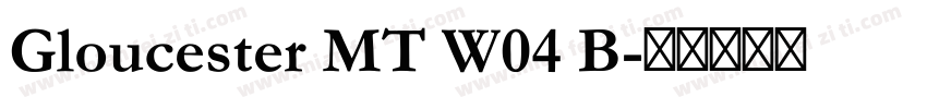 Gloucester MT W04 B字体转换